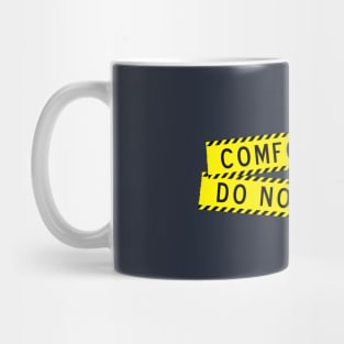 Comfort Zone - Do NOT Cross Mug